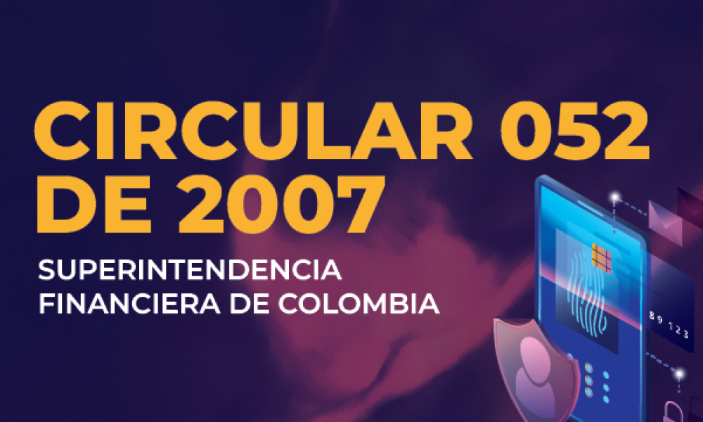 Circular 052 de 2007 de la Superintendencia Financiera de Colombia