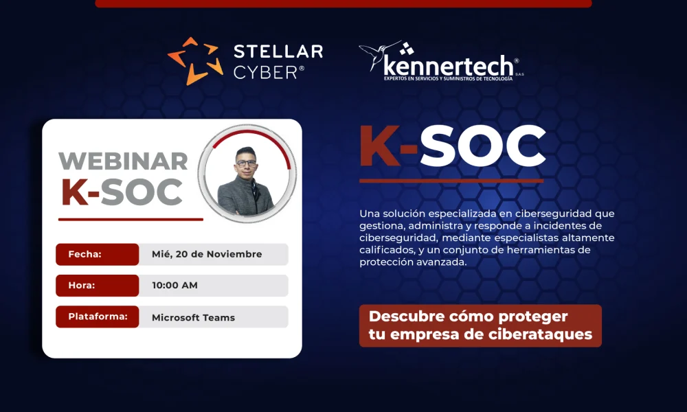 ¡No Dejes Que los Ciberataques Te Sorprendan! Descubre en Nuestro Webinar Cómo Proteger tu Empresa con K-SOC